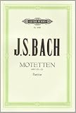 Motetten BWV 225-231: f&uuml;r 4- bis 8-stimmigen gemischten Chor - Johann Sebastian Bach
