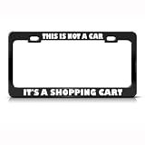 This Is Not Car Its Shopping Cart Humor Funny Metal License Plate Frame