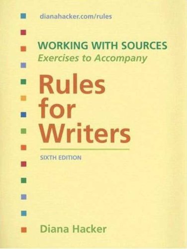 Working With Sources: Exercises to Accompany Rules for Writers