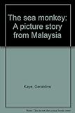 The sea monkey : a picture story from Malaysia