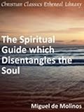 41cGaWADFyL. SL160  spiritual guide which disentangles the soul / by Michael de Molinos ; edited with an introduction by Kathleen Lyttelton and a note by H. Scott Holland   New Century Edition with DirectLink Technology