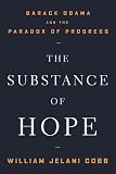 The Substance of Hope: Barack Obama and the Paradox of Progress