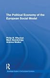 The Political Economy of the European Social Model (Routledge Studies in the European Economy)