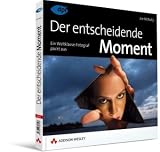 Der entscheidende Moment: Ein Weltklasse-Fotograf packt aus - Joe McNally