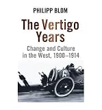 The vertigo years : change and culture in the West, 1900-1914