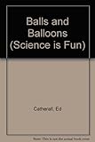 Balls and balloons