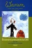 Warum steht auf Opas Grab ein Stein?: Beerdigungsbr�uche erkl�rt von Kindern f�r Kinder