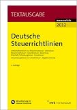 Produkt-Bild: Deutsche Steuerrichtlinien: Amtliche Richtlinien zur Einkommensteuer, Lohnsteuer, K&ouml;rperschaftsteuer, Gewerbesteuer, Bewertung, ... zur Umsatzsteuer und Abgabenordnung