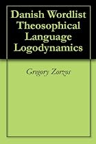 Click to Download Free Kindle Book -> Danish Wordlist Theosophical Language Logodynamics