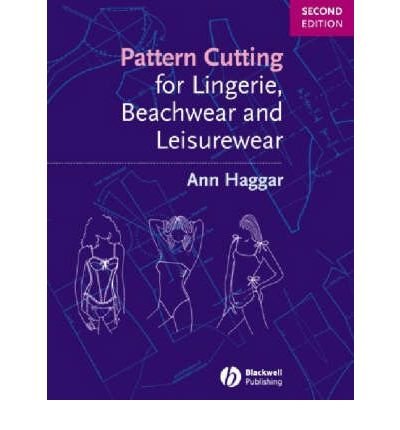 [(Pattern Cutting for Lingerie, Beachwear and Leisurewear )] [Author: Ann Haggar] [Oct-2004]
