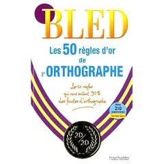 Les 50 r�gles d'or de l'orthographe