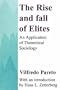 The Rise and Fall of Elites: An Application of Theoretical Sociology