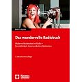 Das wundervolle Radiobuch: Moderne Moderation im Radio - Pers�nlichkeit, Kommunikation, Motivation