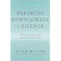 Breaking Down the Wall of Silence (The Liberating Experience of Facing Painful Truth) (Revised) (Paperback)
