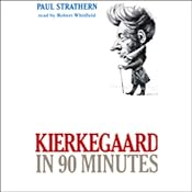 Kierkegaard in 90 Minutes | [Paul Strathern]