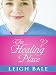 The Healing Place (Thorndike Press Large Print Christian Romance Series)