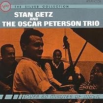 Stan Getz & The Oscar Peterson Trio: The Silver Collection