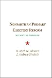 Nonpartisan primary election reform : mitigating mischief
