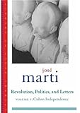 Jose Marti: Revolution, Politics and Letters: Cuba: the Struggle for Independence (Library of Latin America)