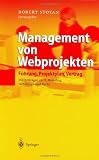 Produkt-Bild: Management von Webprojekten. F&uuml;hrung, Projektplan, Vertrag - Mit &Uuml;bersichten zu IT, Branding, Webdesign und Recht