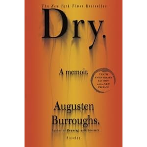 Dry: A Memoir