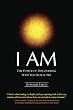 I AM: The Power of Discovering Who You Really Are