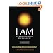I AM: The Power of Discovering Who You Really Are