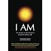 I AM: The Power of Discovering Who You Really Are