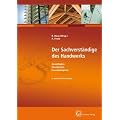 Der Sachverst�ndige des Handwerks: Grundlagen, Checklisten, Praxisbeispiele