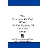 The Education Of Karl Witte: Or The Training Of The Child (1914)