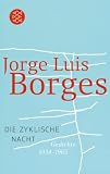 Die zyklische Nacht: Gedichte 1934 - 1965 - (Werke in 20 B&auml;nden, 10) - Jorge Luis Borges