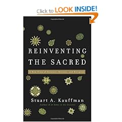 Reinventing the Sacred: A New View Of Science, Reason, and Religion