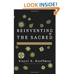Reinventing the Sacred: A New View Of Science, Reason, and Religion