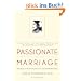 Passionate Marriage: Love, Sex, and Intimacy in Emotionally Committed Relationships