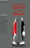 From the cradle to the grave : short stories