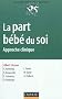 La part b�b� du soi - Approche clinique