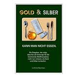 Gold & Silber kann man nicht essenvon "Gerhard Spannbauer"