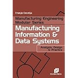 manufacturing information and data systems analysis design and practice manufacturing engineering modular