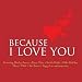 Because I Love You