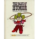 The Value of Humor: The Story of Will Rogers (Value Tale)