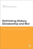 Rethinking history, dictatorship and war : new approaches and interpretations