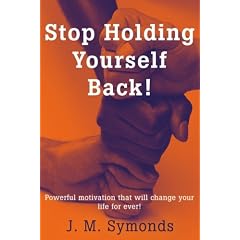 Stop Holding Yourself Back!