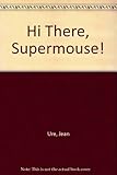 Hi there, Supermouse!
