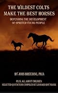 The Wildest Colts Make the Best Horses