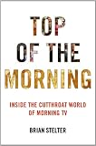 Top of the Morning: Inside the Cutthroat World of Morning TV