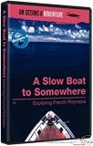 A Slow Boat to Somewhere