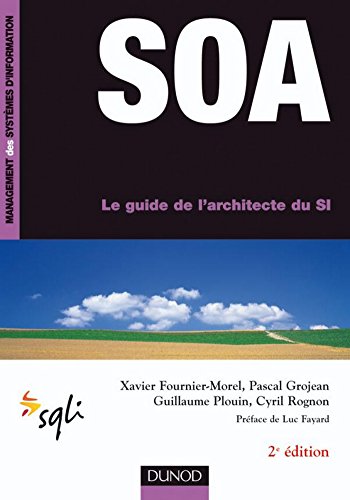 Download SOA - 2e éd. : Le guide de l'architecte du SI (Management des systèmes d'information) Download SOA - 2e éd. : Le guide de l'architecte du SI (Management des systèmes d'information)
