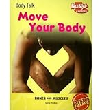 Move your body : bones and muscles