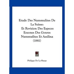 Etude Des Nummulites de La Suisse: Et Revision Des Especes Eocenes Des Genres Nummulites Et Assilina (1881)