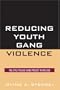 Reducing Youth Gang Violence: The Little Village Gang Project in Chicago (Violence Prevention and Policy)